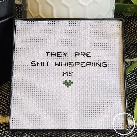 Snarky Hand-Crafted Cross Stitch Designs – They Are Sh**-Whispering Me - Picture 1 of 1